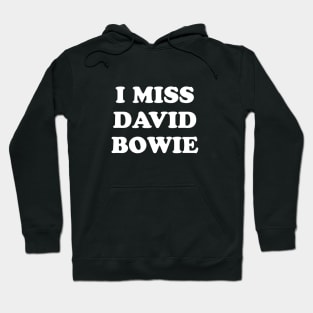 I Miss David Bowie Hoodie